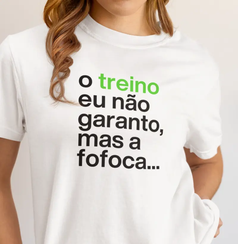 O treino eu não garanto, mas a fofoca...