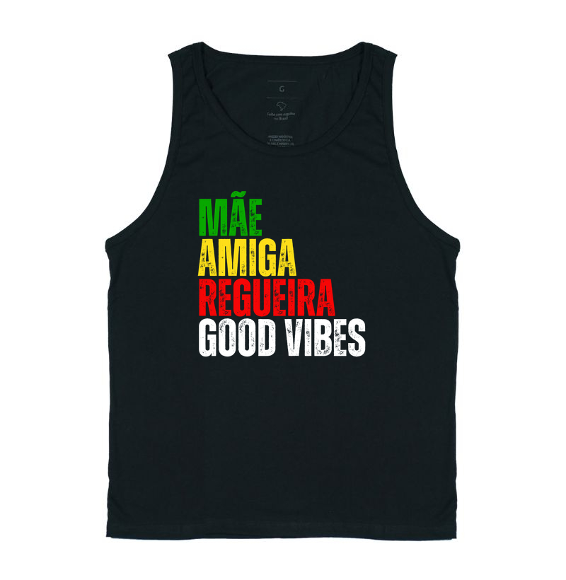 Mãe, Amiga, Regueira, Good Vibes