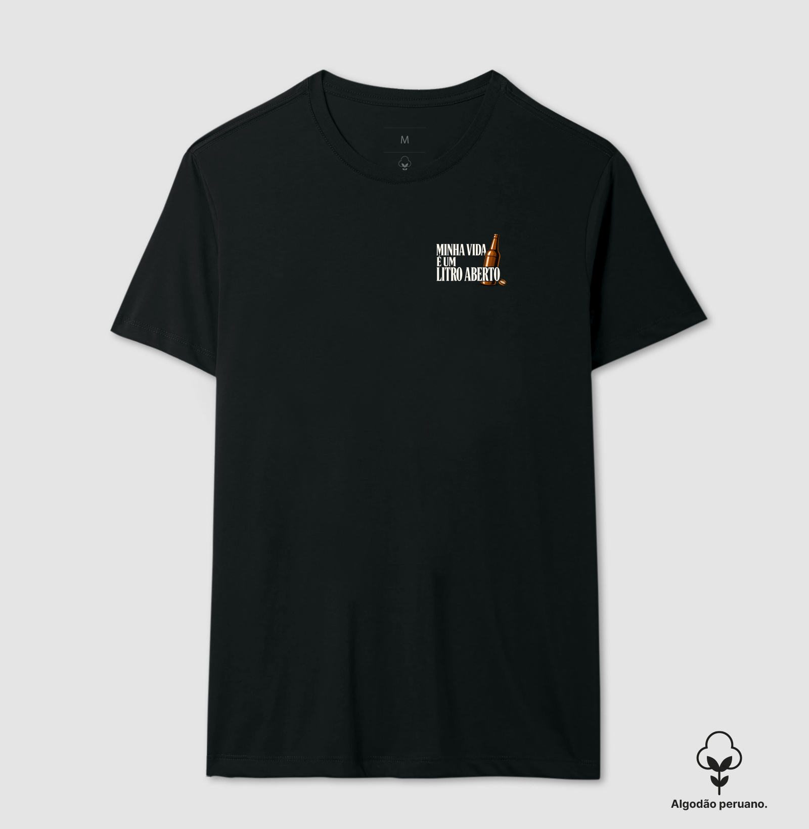 Minha vida é um litro aberto - Camiseta Algodão Peruano