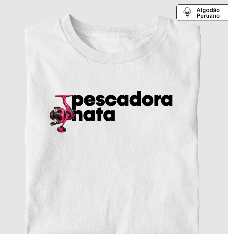 Pescadora Nata💗 - Camiseta Algodão Peruano