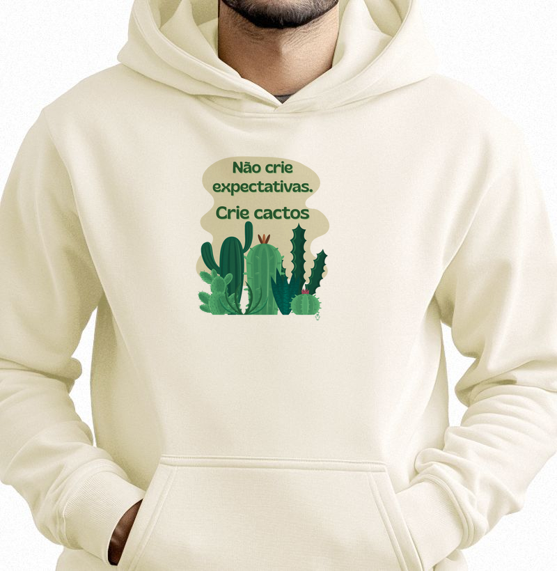 Não crie expectativas, crie cactos