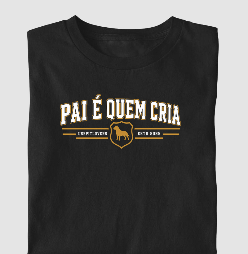 PAI É QUEM CRIA