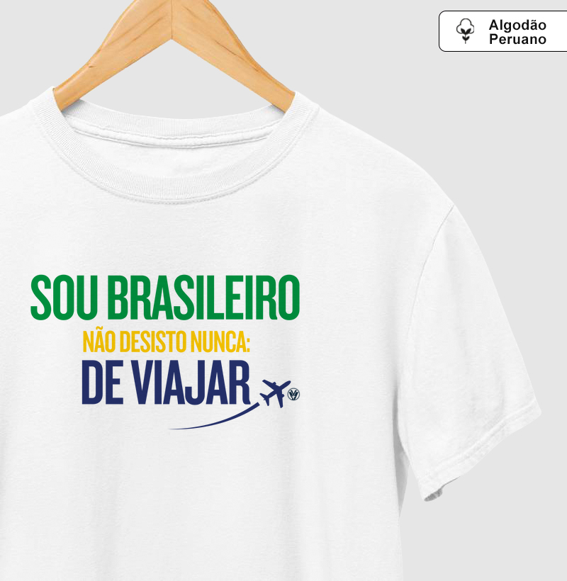 Sou brasileiro, não desisto nunca: de viajar