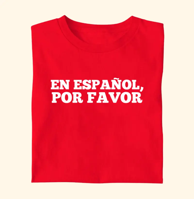 Camiseta | Espanol, por favor. 