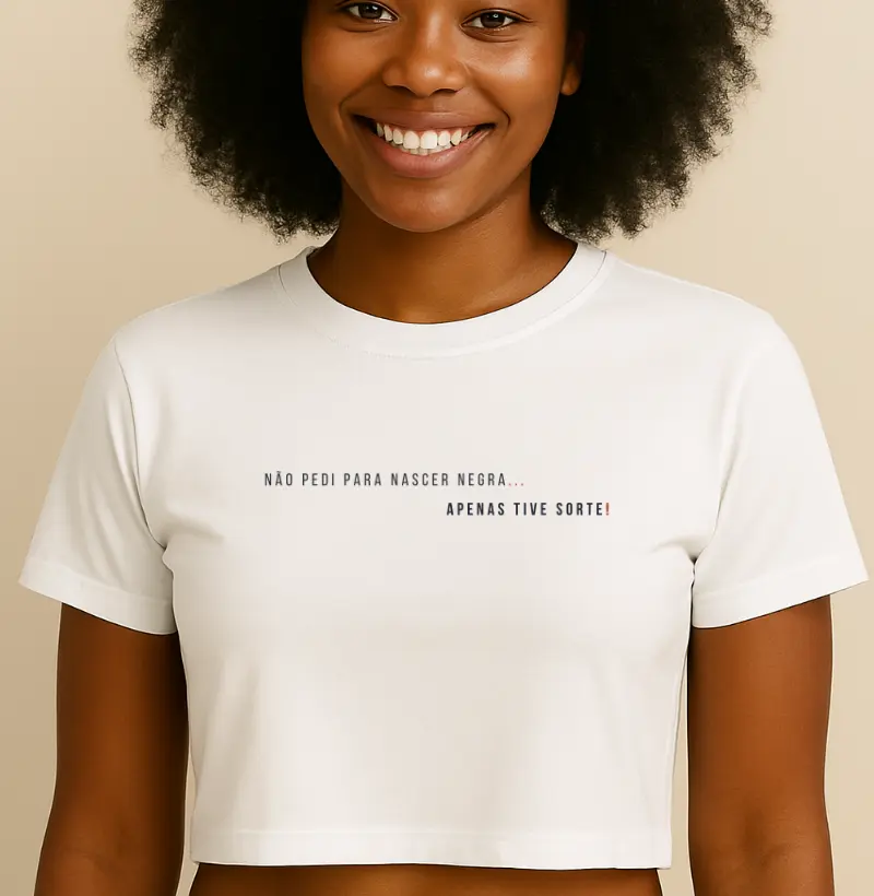 Não pedi pra nascer negra...apenas tive sorte