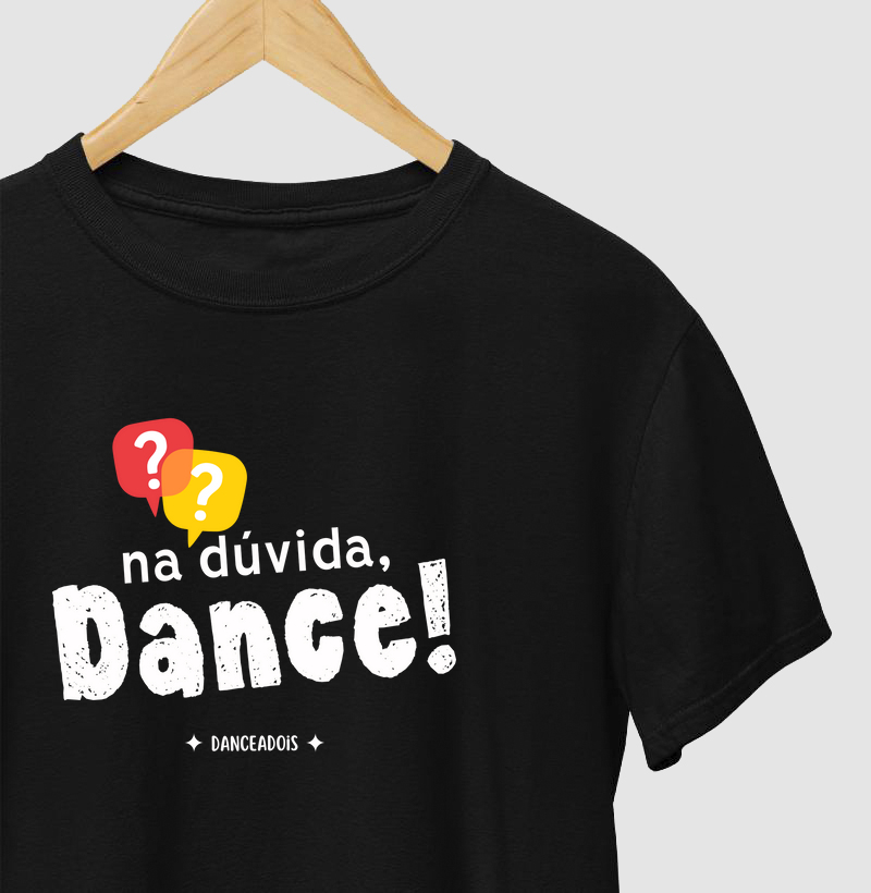 Na dúvida, DANCE!