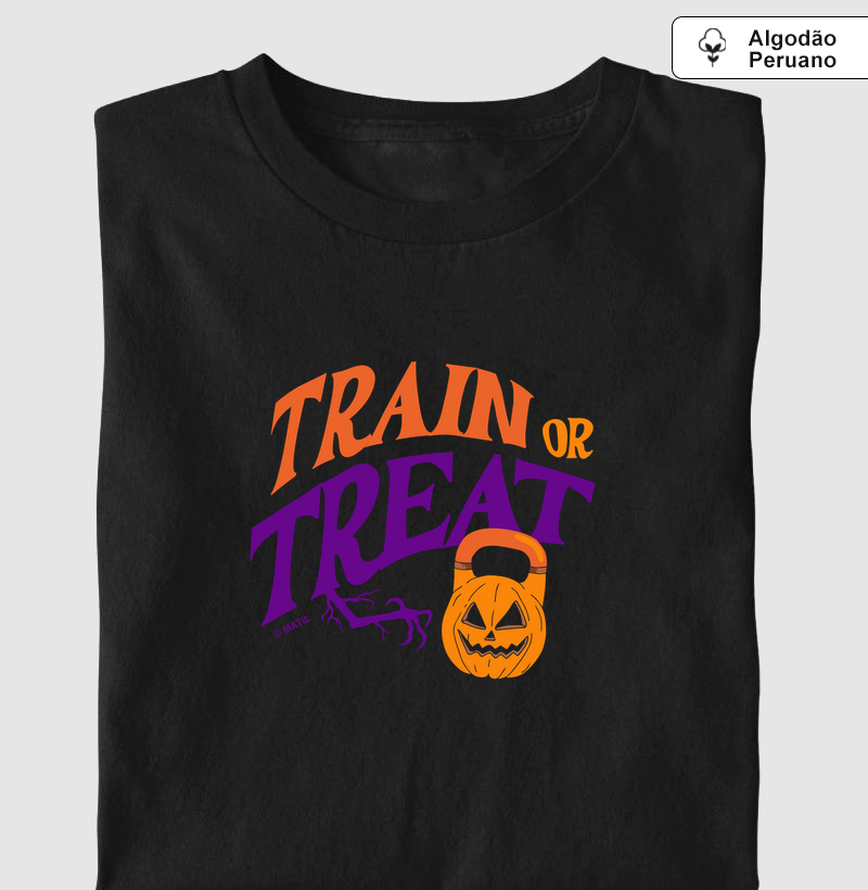 Train Or Treat - Camiseta Algodão Peruano