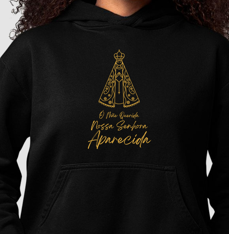 Moletom com Capuz Nossa Senhora Aparecida Ó Mãe Querida - Hoodie Moletom
