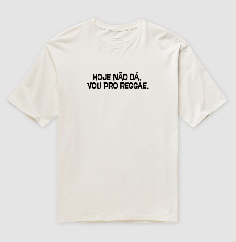 Hoje não dá, vou pro Reggae 2