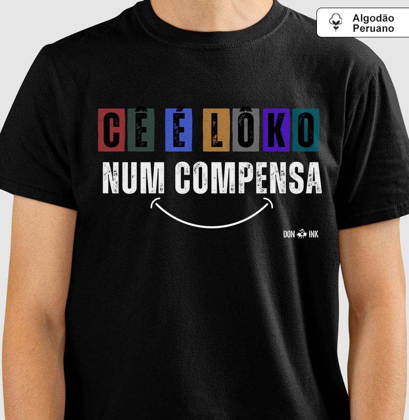 Cê é loko num compensa