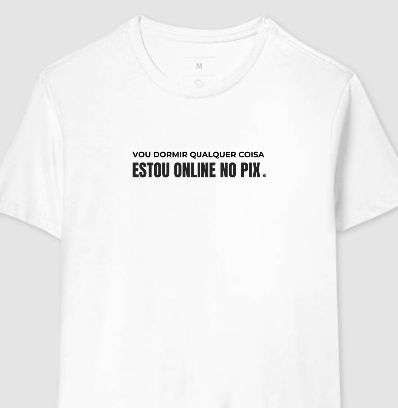 Camiseta Vou dormir, mas qualquer coisa estou online no pix