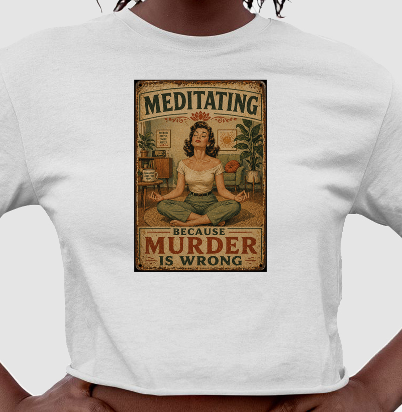 Meditating Because Murder is Wrong