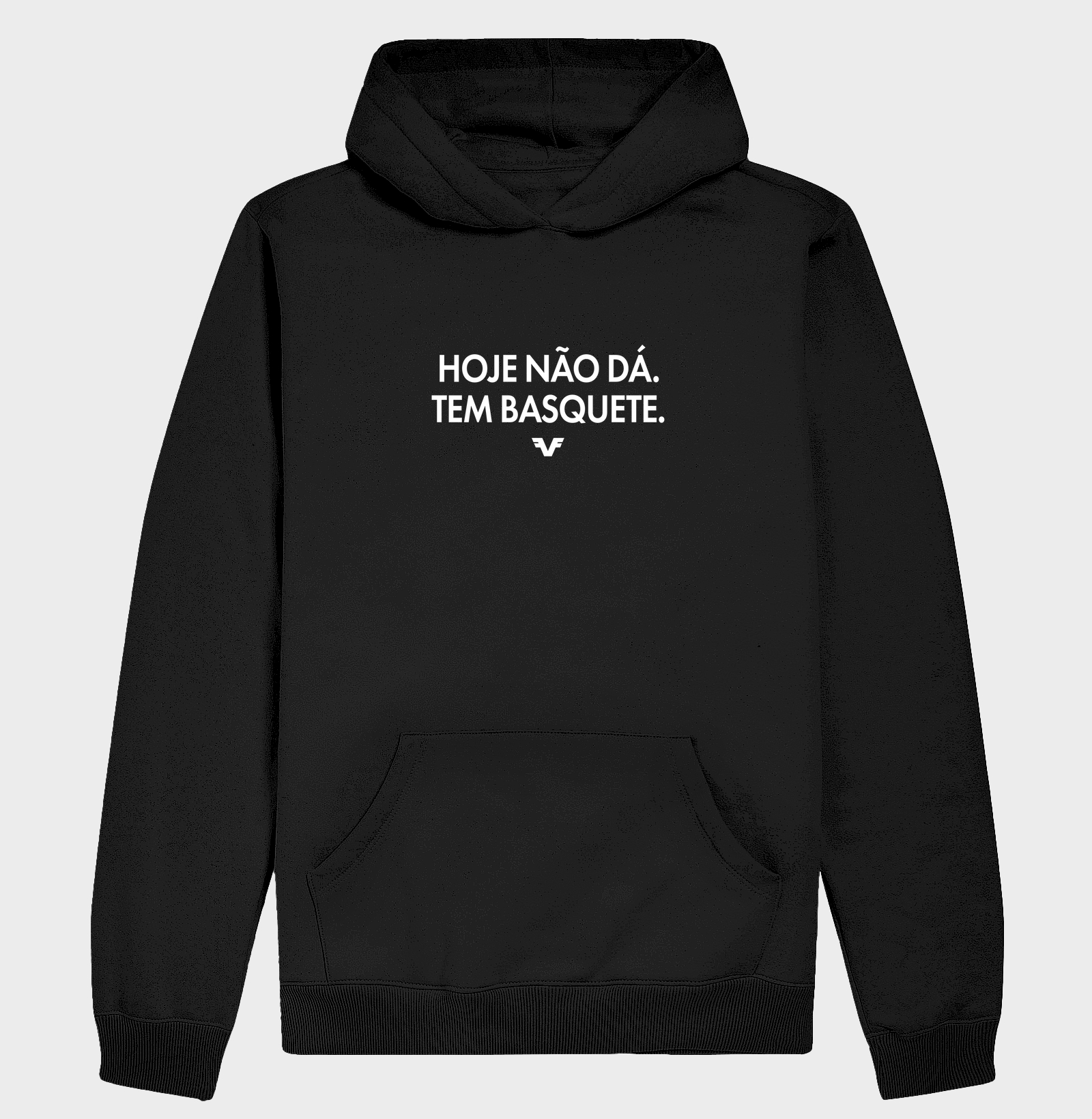 Moletom Hoddie Hoje Não Dá. Tem Basquete.