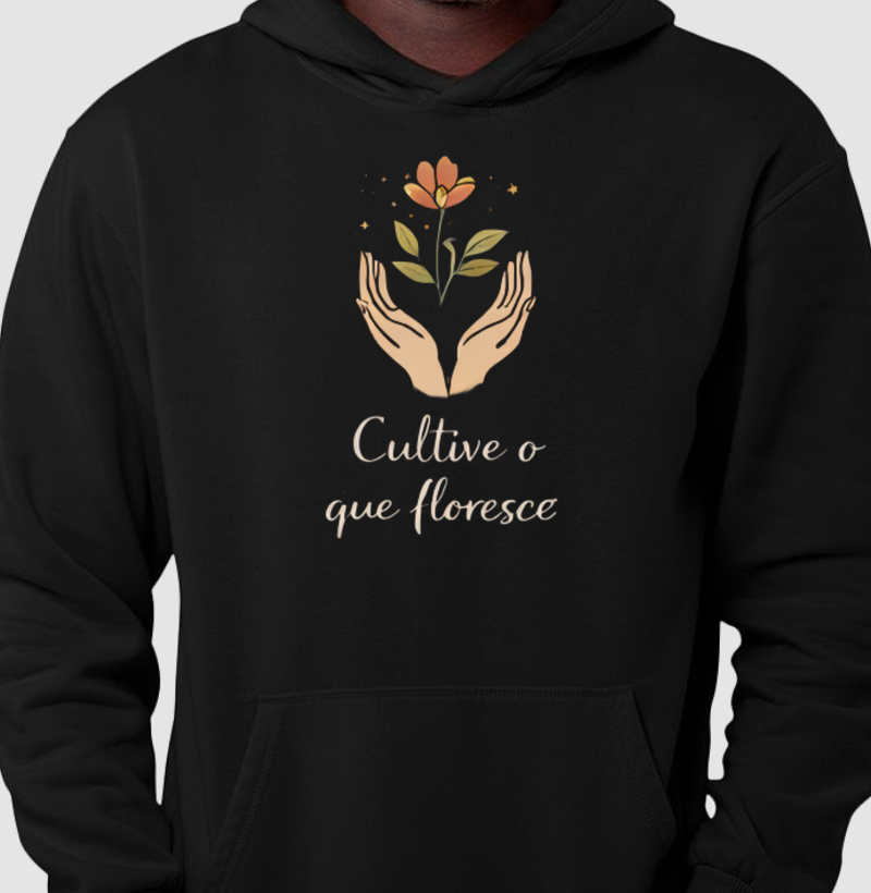 Cultive o que floresce