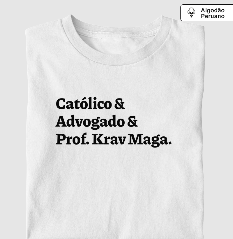Católico & Advogado & Prof. Krav Maga - Algodão Peruano