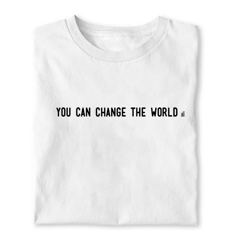 You can change the world