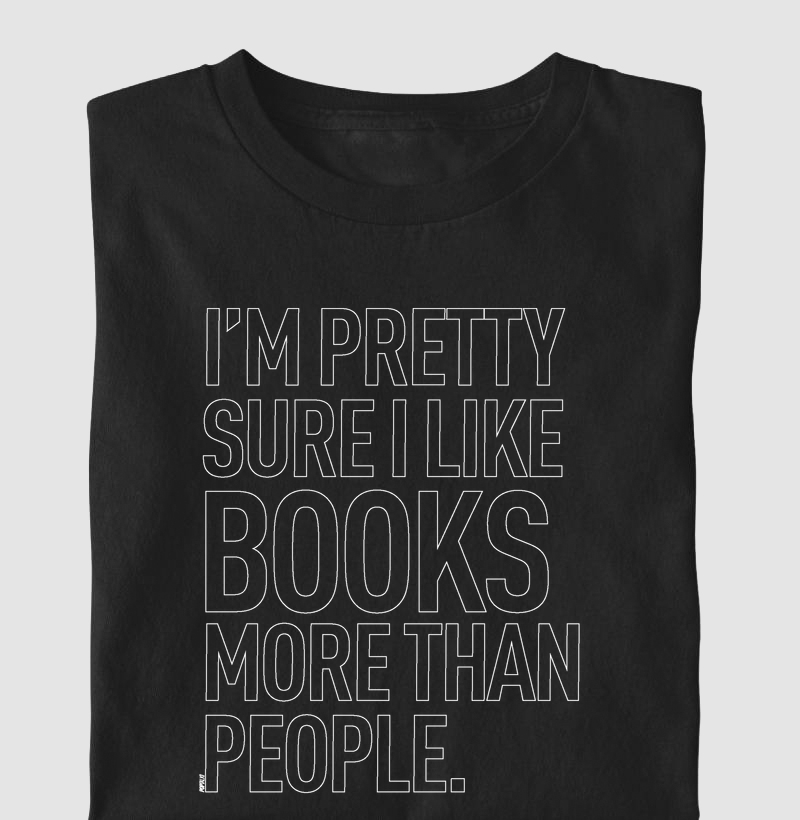 I'm Pretty Sure I Like BOOKS More Than People