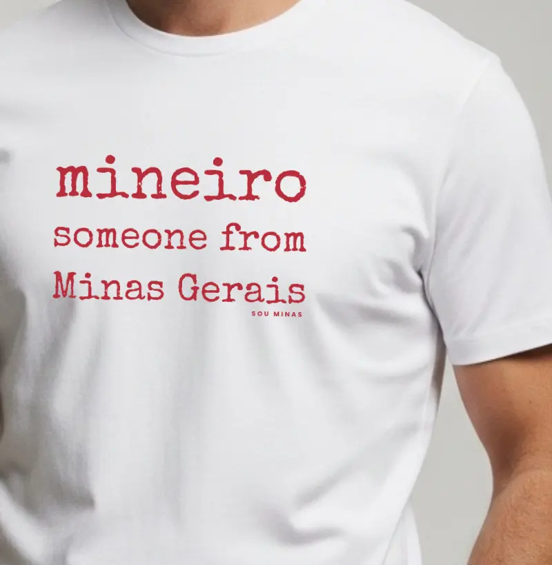 Camiseta Mineiro Bilíngue | Someone from Minas Gerais