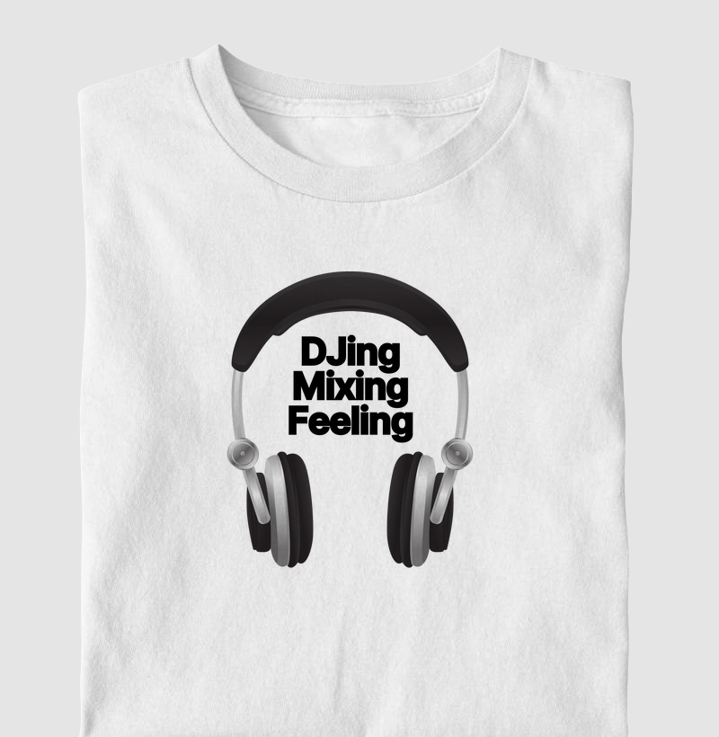 DJing, Mixing, Feeling