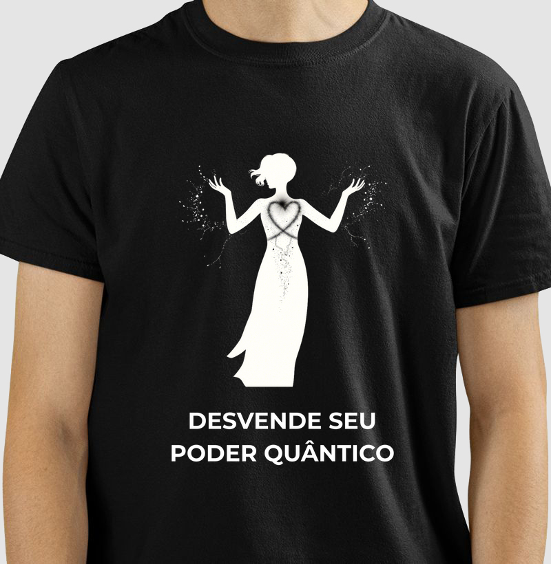 Camiseta - Desvende seu poder quântico