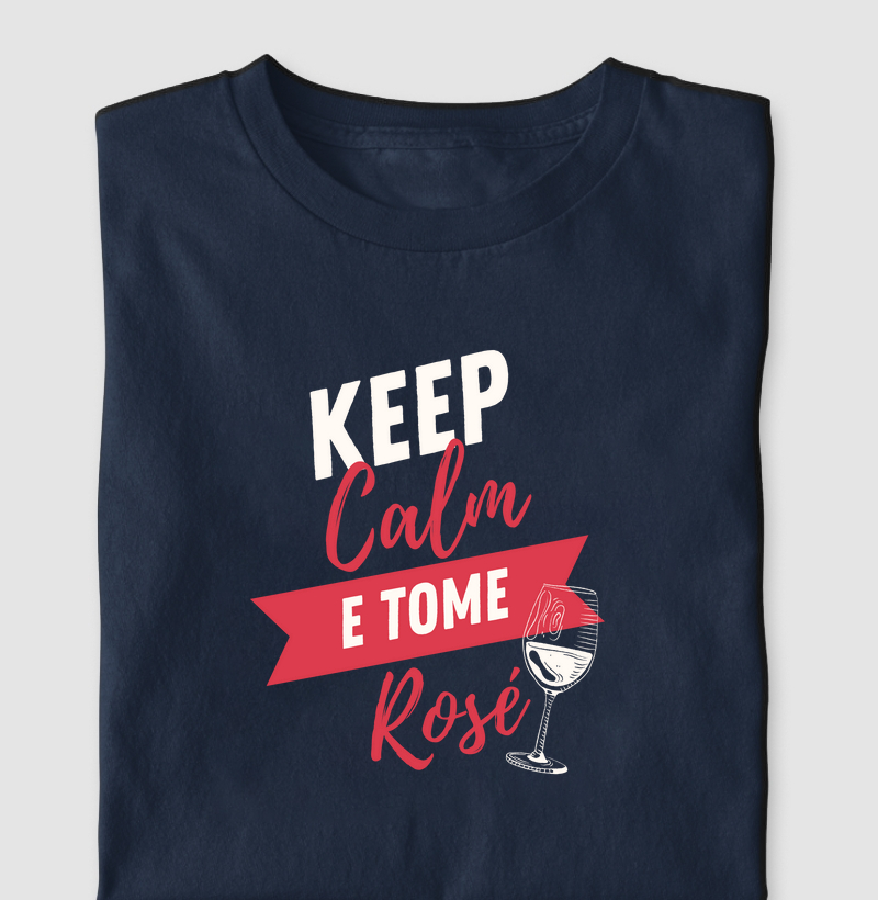 Camiseta Keep Calm e Tome Rosé