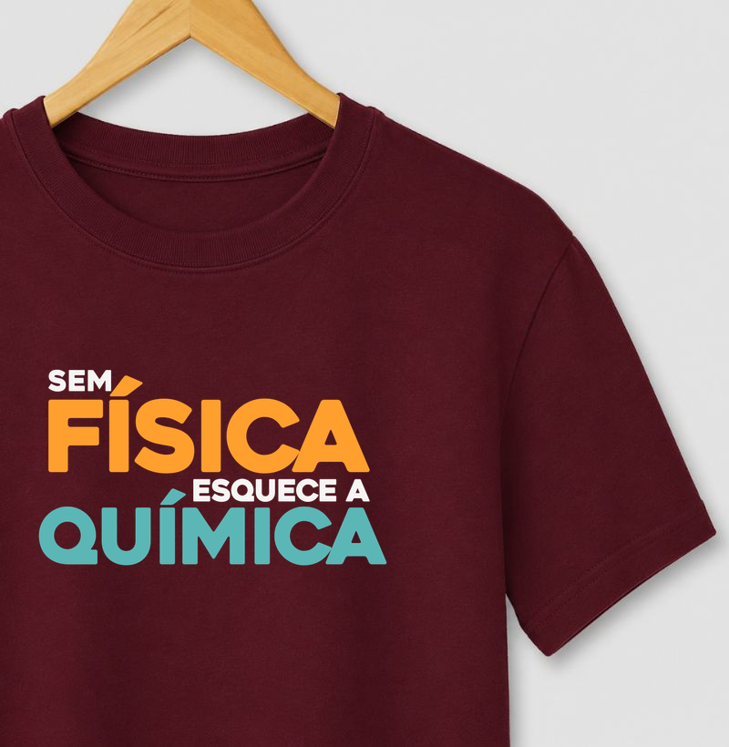 Sem física esquece a química!