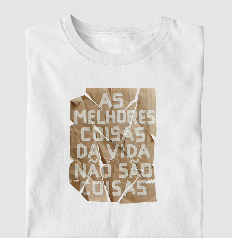 Camiseta As melhores coisas da vida não são coisas - Algodão Premium 