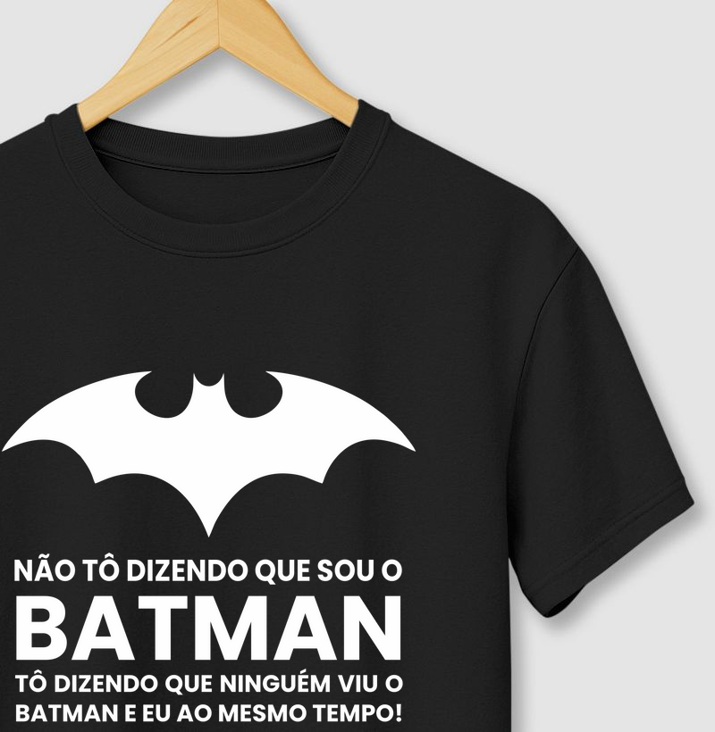 Não Tô Dizendo que Sou o Batman