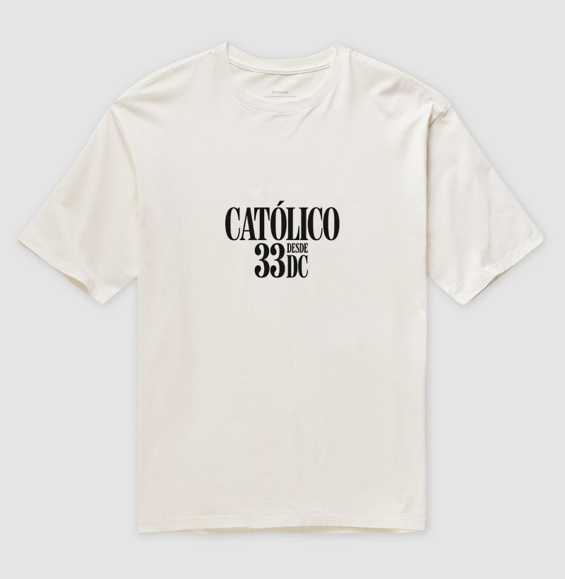 Camiseta “Católico desde 33 d.C.”