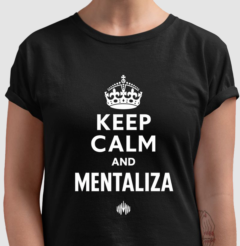 Keep Calm And Mentaliza