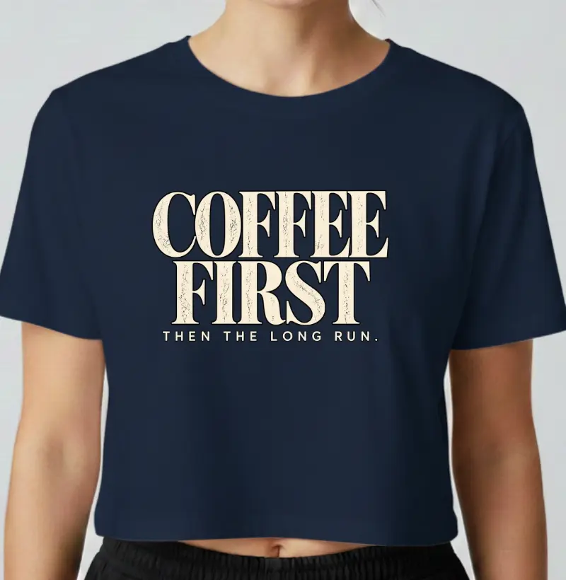 Cropped Corrida - Coffee First Then The Long Run