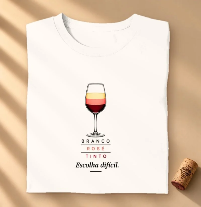 Camiseta Vinho - Branco, Rosé ou Tinto? Escolha Difícil. - Camiseta