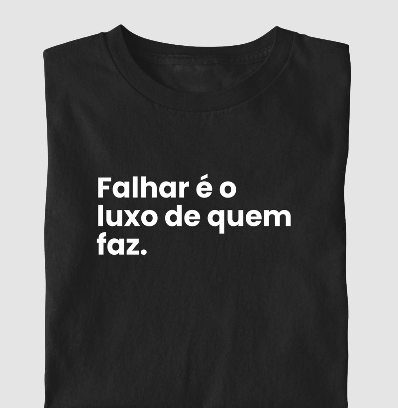 Falhar é luxo de quem faz