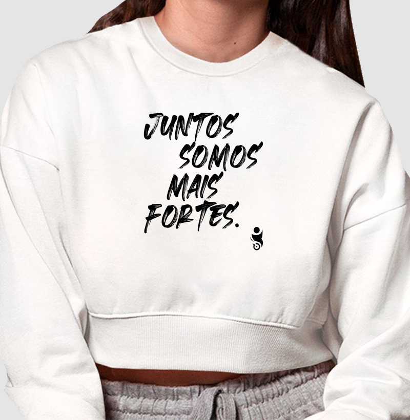 Moletom Cropped - Juntos somos mais fortes