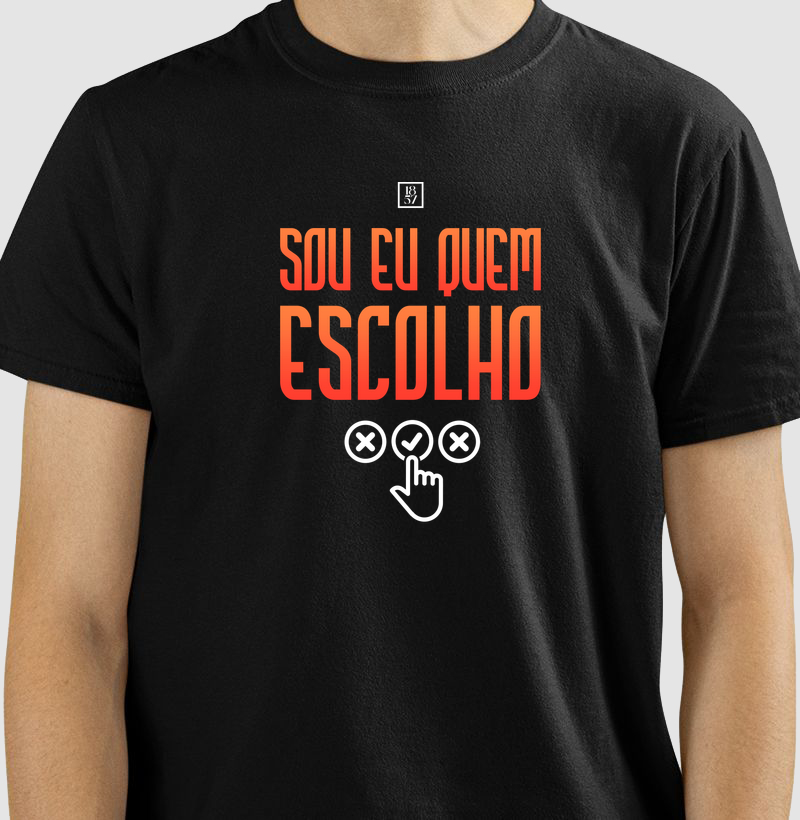 Camiseta Sou Quem Escolho Ser
