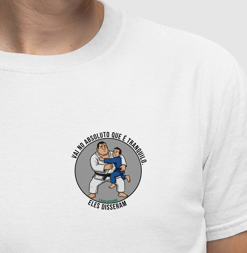 Vai no absoluto que é tranquilo, eles disseram…