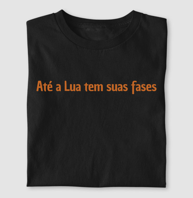 Até a lua tem suas fases