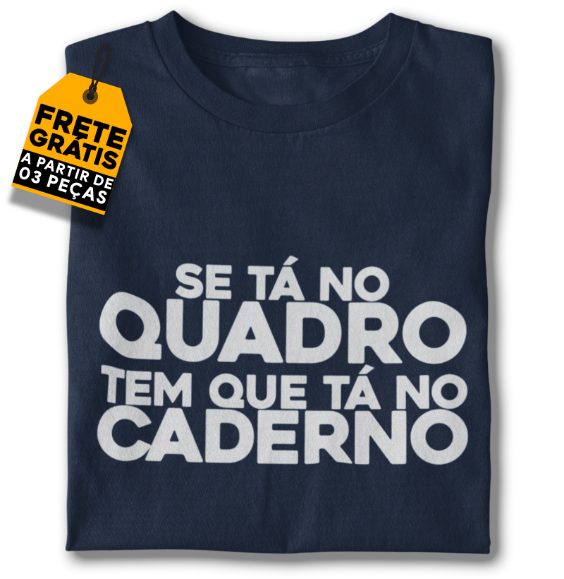 Se tá no quadro tem que tá no caderno!