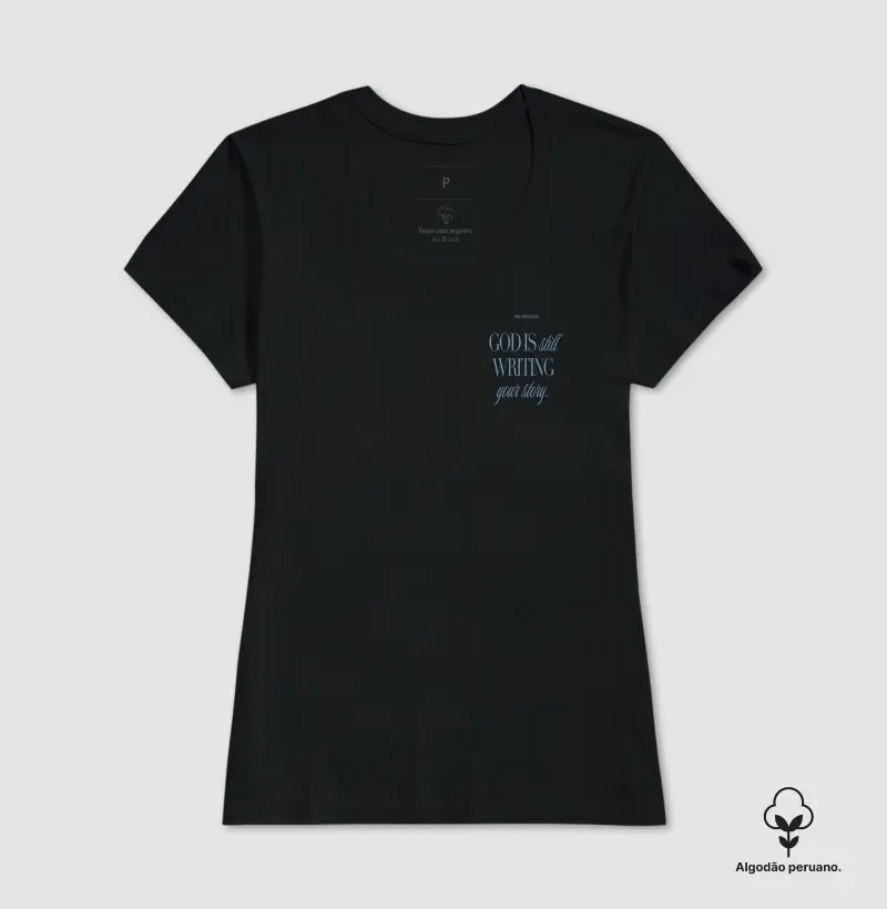 T-SHIRT PIMA FEMININA GOD IS STILL WRITING YOUR  STORY