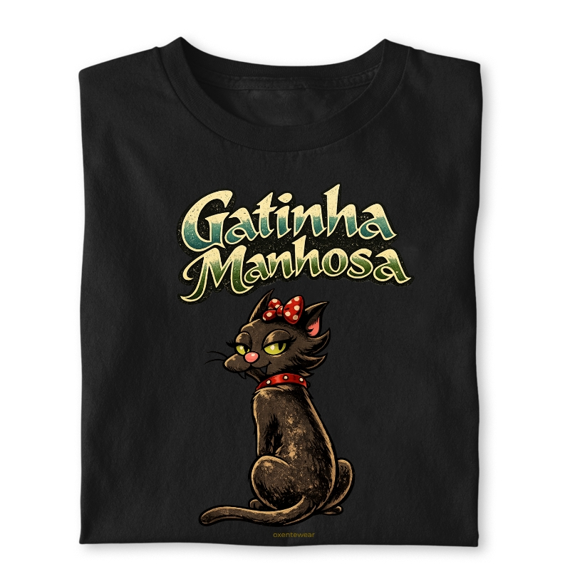 Camiseta Gatinha Manhosa | OxenteWear