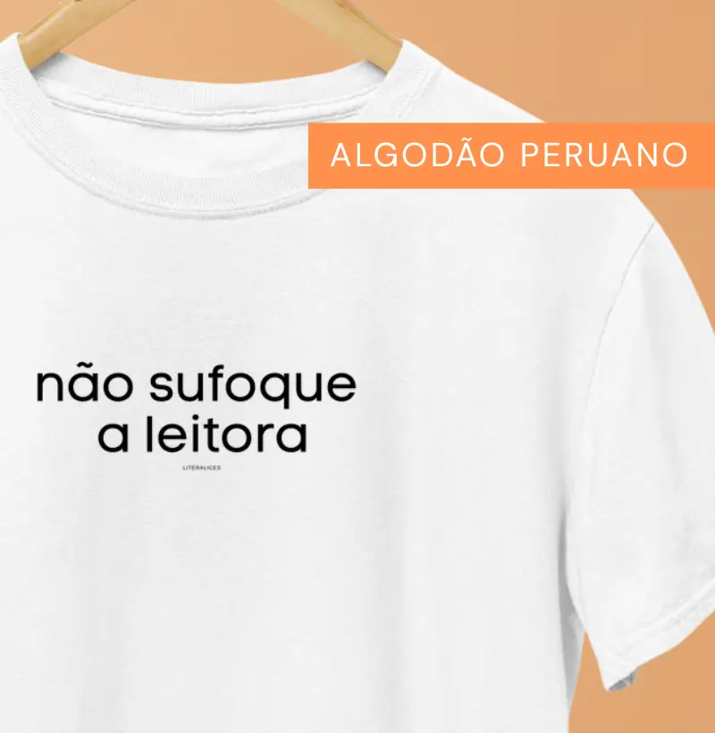 Não sufoque a leitora