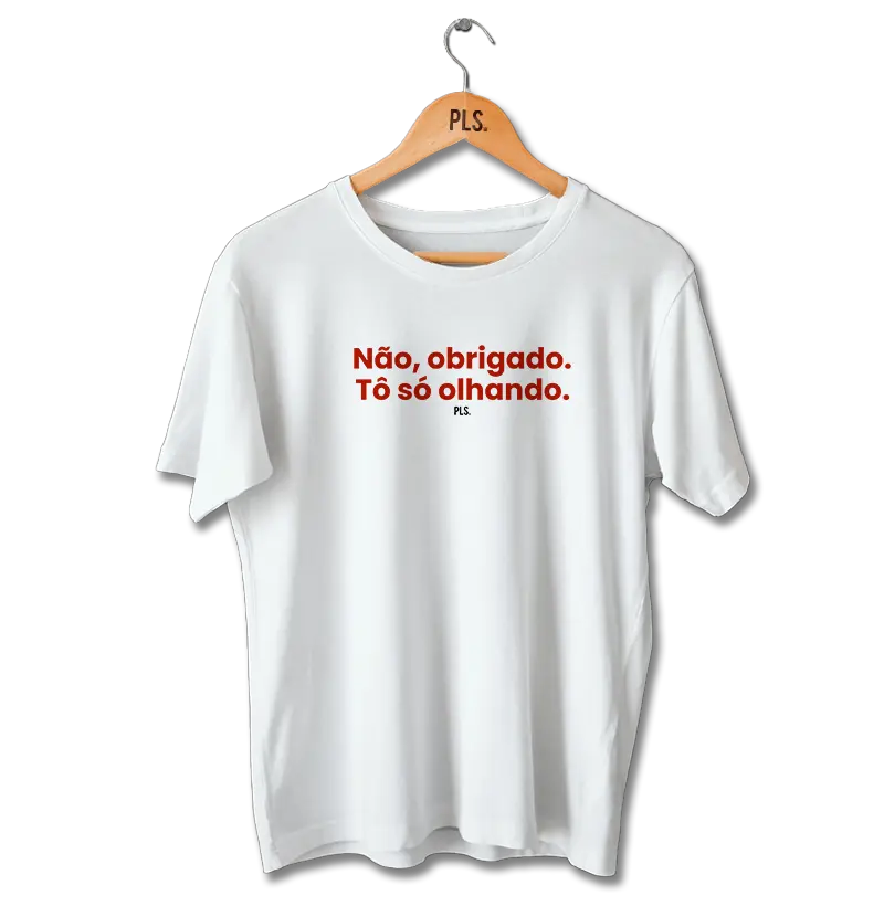 Não obrigado Tô só olhando