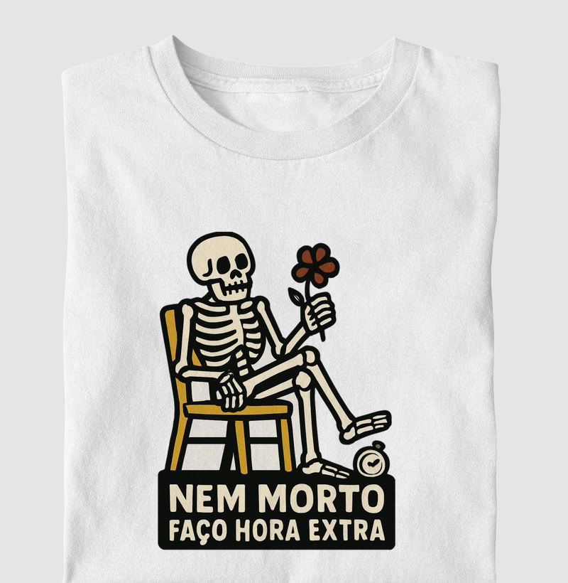 Nem Morto Faço Hora Extra