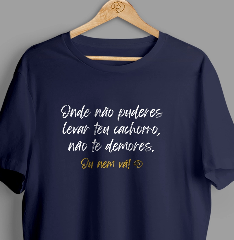 Onde não puderes levar seu cachorro,  não te demores. Ou nem vá!