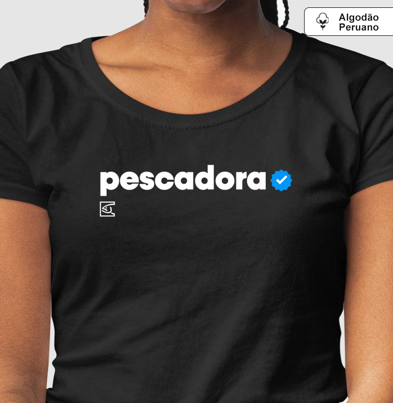 Pescadora Verificada🎣 - Camiseta Algodão Peruano