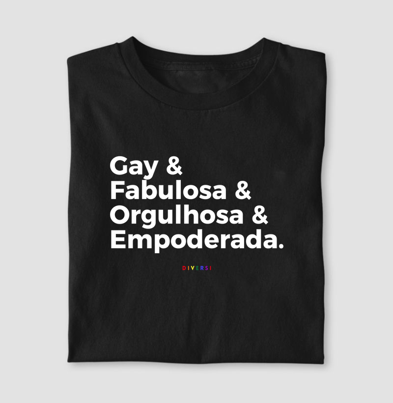 Gay, Fabulosa, Orgulhosa e Empoderada.