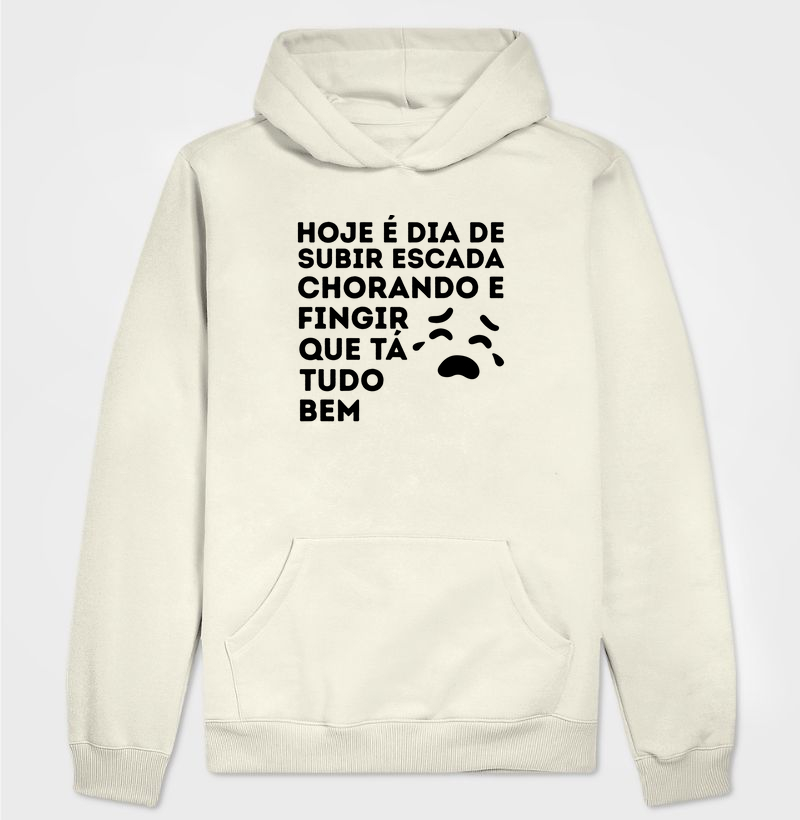 Hoje é dia de subir escada chorando e fingir que tá tudo bem