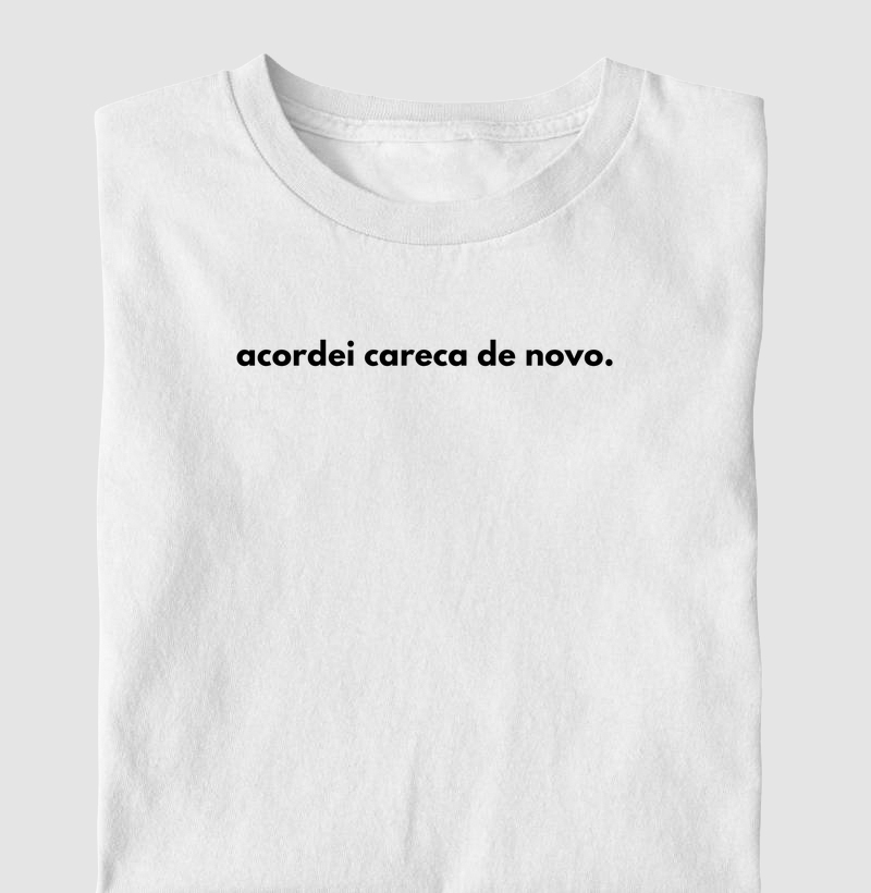 Acordei careca