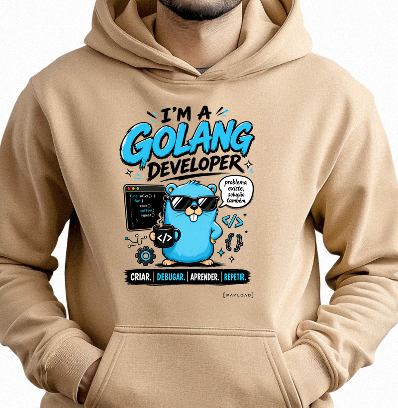 Hoodie Moletom I’m a Golang Developer — Problema Existe, Solução Também