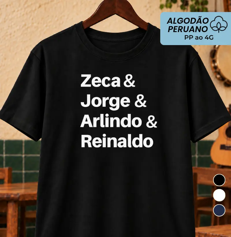 Zeca Jorge Arlindo Reinaldo - Camiseta Algodão Peruano
